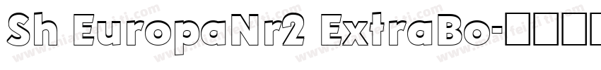 Sh EuropaNr2 ExtraBo字体转换